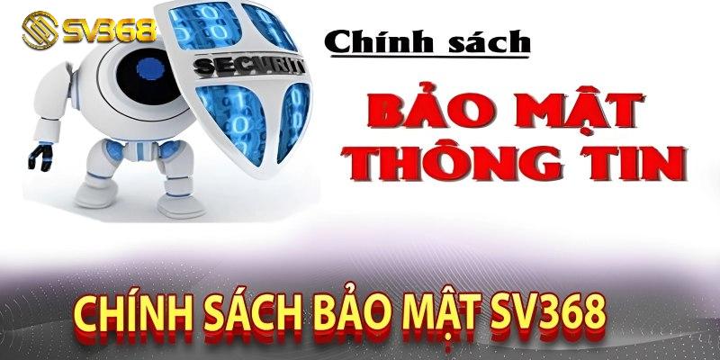 Chính sách bảo mật SV368 