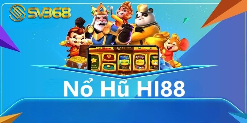 Nổ hũ đổi thưởng Hi88